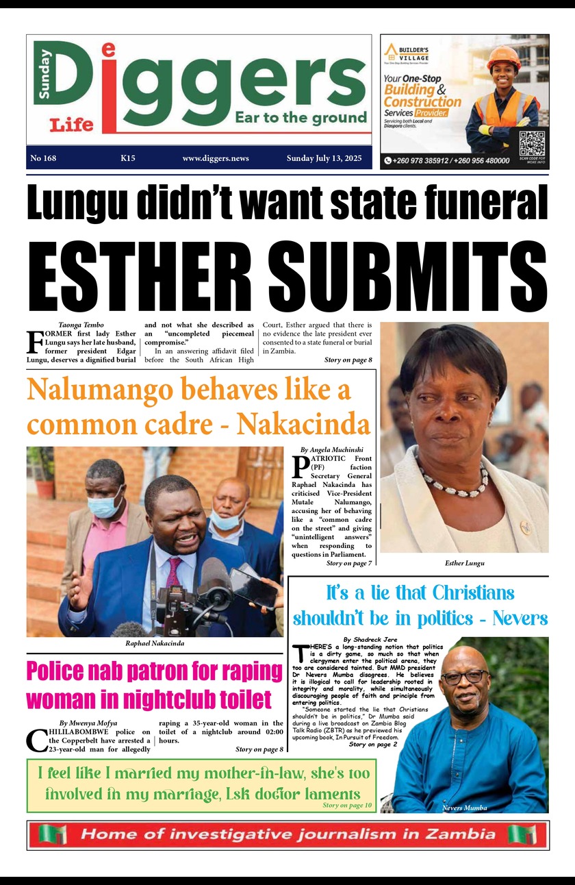 News Diggers Epaper Weekend Edition 168 Sunday July 13, 2025 – Zambia: News Diggers!