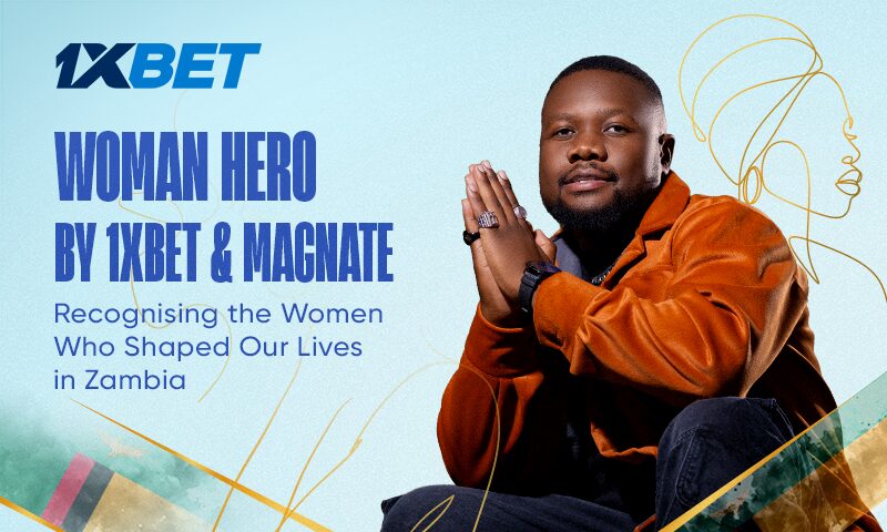 1xBet and Ambassador Magnate Launch Woman Hero Campaign in Zambia for International Women’s Day